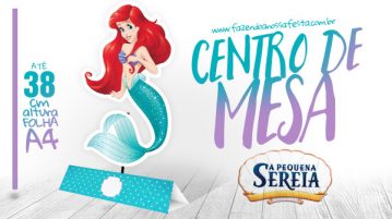 Centro de Mesa Pequena Sereia Grátis Centro de Mesa Pequena Sereia Ariel
