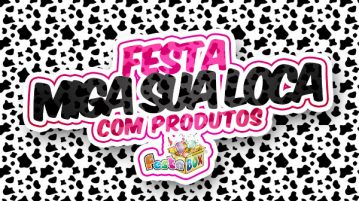 Festa Miga sua Loca com Produtos FestaBox Postagem FestaBox Miga sua Loca