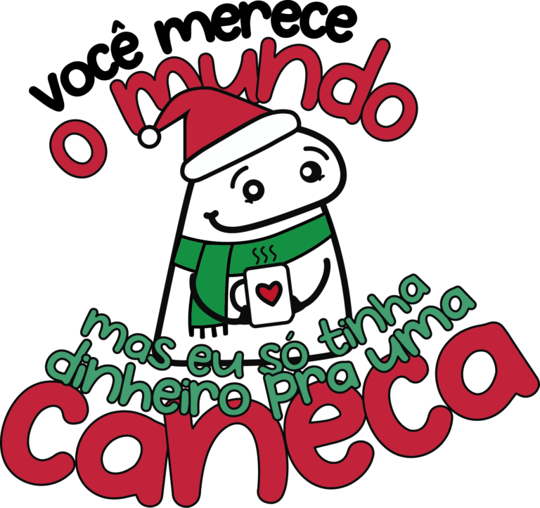 Voce Merece O Mundo Ele Flork Natal Fazendo A Nossa Festa