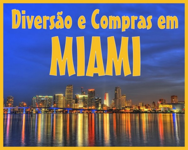 Miami – Uma Cidade, Muitas Dicas da Patrícia!