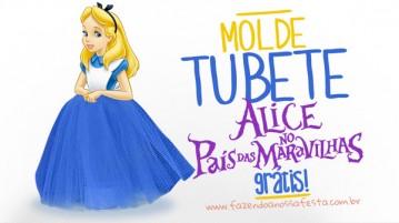 Molde Tubete Alice no País das Maravilhas Molde Tubete Alice no País da Maravilhas