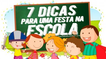 7 Dicas para Organizar uma Festa Infantil na Escola 7 Dicas para organizar uma festa infantil na escola