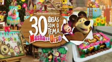 30 Ideias para Festa Masha e o Urso 30 Ideias para Festa Masha e o Urso