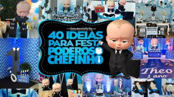 40 Ideias para Festa Poderoso Chefinho 40 Ideias para Festa Poderoso Chefinho