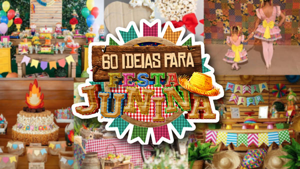 Decoração Festa Junina 60 Ideias Incríveis para se Inspirar