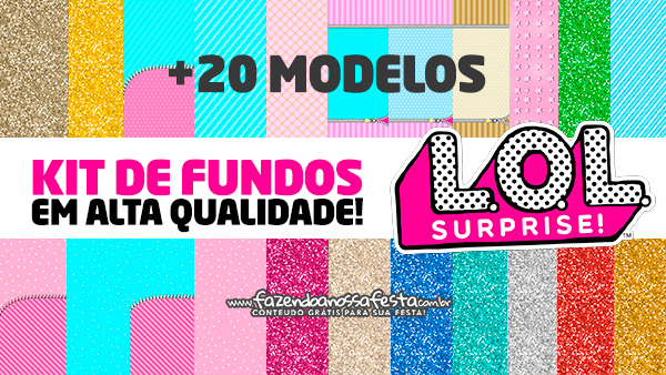 Kit Digital LOL Surprise – Papéis Digitais Grátis para Personalizar a festa