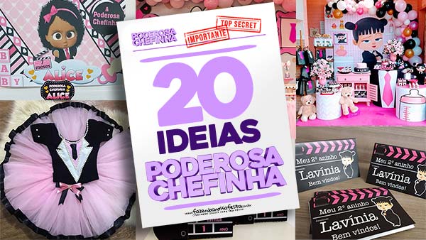 Festa Poderosa Chefinha Ideias Incriveis para se Inspirar