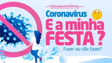 Coronavírus: E a minha festa? Fazer ou não fazer? Coronavírus E a minha festa