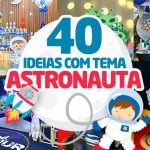 Festa Astronauta 40 Ideias para se Inspirar