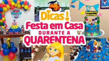 Festa em Casa durante a Quarentena – Dicas e Inspirações Festa em casa Durante a Quarentena
