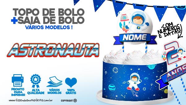 Topo de bolo Astronauta e Saia de bolo para Imprimir