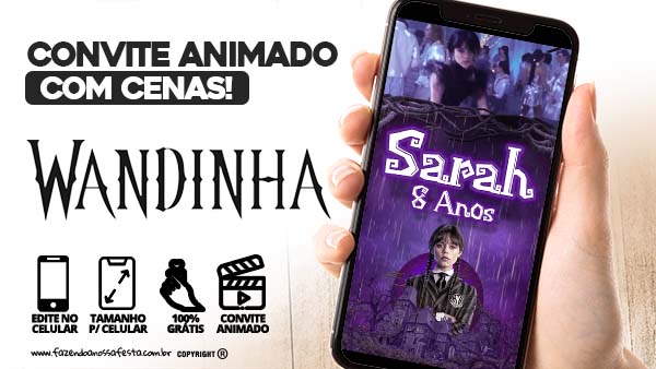 Convite Animado Wandinha – Modelo Novo para Celular!